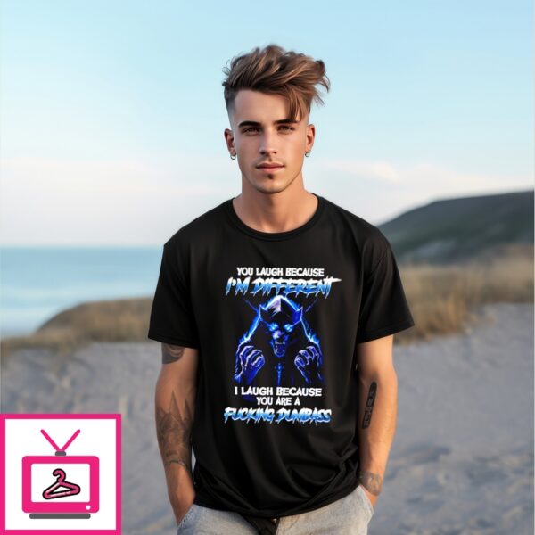 Wolf You Laugh Because I’M Different I Laugh Because You Are A Fucking Dumbass Shirt