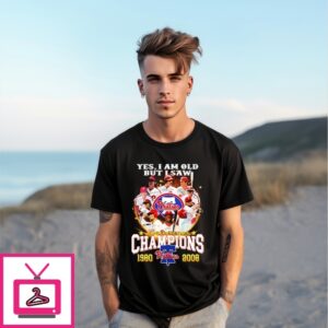 Yes I Am Old But I Saw Philadelphia Phillies World Series Champions 1980 2008 Signatures T-Shirt