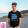 Yes Im Always Right Funny Math T-Shirt