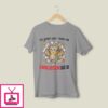You Simply Don’T Yearn For Seasonal Splendors Like I Do T-Shirt