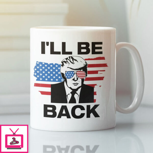2024 Trump I’Ll Be Back Mug Us Flag Glasses