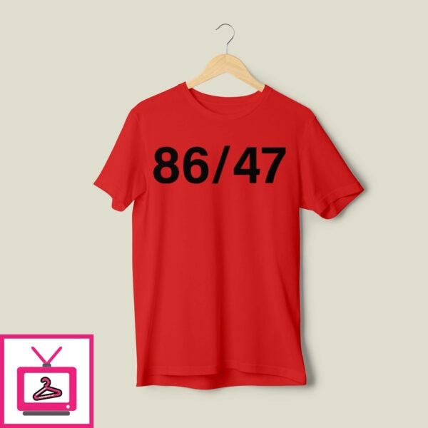 86 47 Anti-Trump T-Shirt