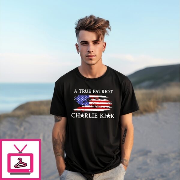A True Patriot Charlie Kirk American Flag T-Shirt