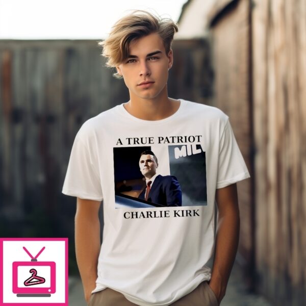 A True Patriot Charlie Kirk Usa Patriot T-Shirt