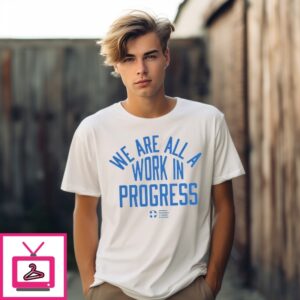Afsp We Are All A Work In Progress T-Shirt Afsp We Are All A Work In Progress T-Shirt