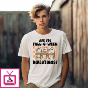 Are You Fall-O-Ween Directions Ghost Teacher T-Shirt Are You Fall-O-Ween Directions Ghost Teacher T-Shirt