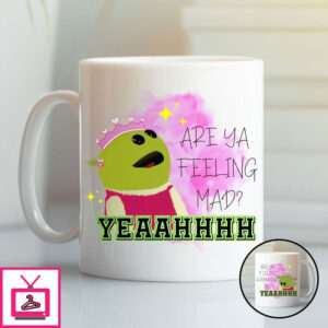 Are You Feeling Kinda Mad Mug Are You Feeling Kinda Mad Mug