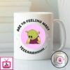 Are You Feeling Mad Nanalan Inspired Mug