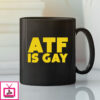 Atf Is Gay Mug