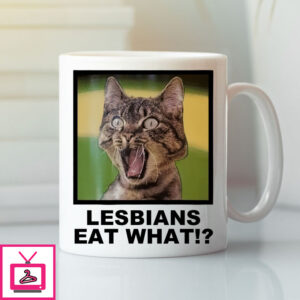 Cat Lover Lesbians Eat What Mug Lgbt Cat Lover Lesbians Eat What Mug Lgbt
