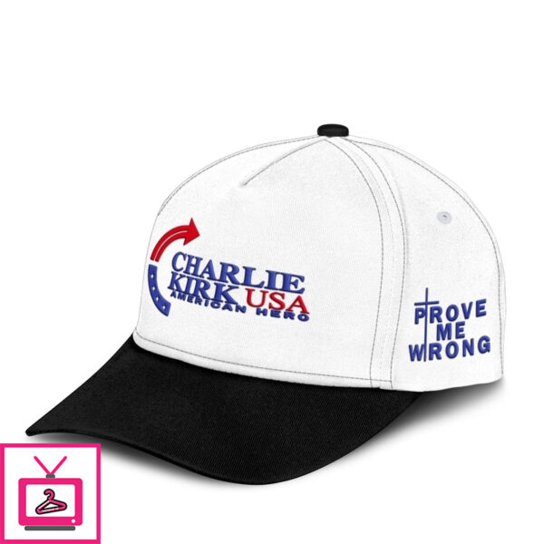 Charlie Kirk American Hero Prove Me Wrong Hat