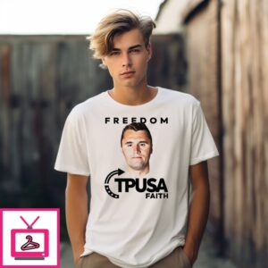Charlie Kirk Freedom Tpusa Faith T-Shirt Charlie Kirk Freedom Tpusa Faith T-Shirt