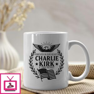 Charlie Kirk Tribute  Patriotic Memorial Mug  Forever In Our Hearts Coffee Cup Charlie Kirk Tribute  Patriotic Memorial Mug  Forever In Our Hearts Coffee Cup