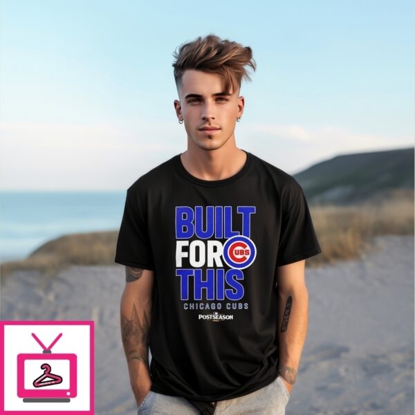 Chicago Cubs Built For This October 2025 Postseason T-Shirt