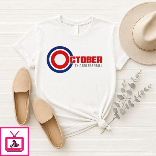 Chicago October Baseball Chicago Cubs Postseason T-Shirt