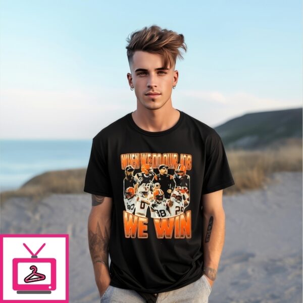 Cleveland Browns When We Do Our Job We Win T-Shirt