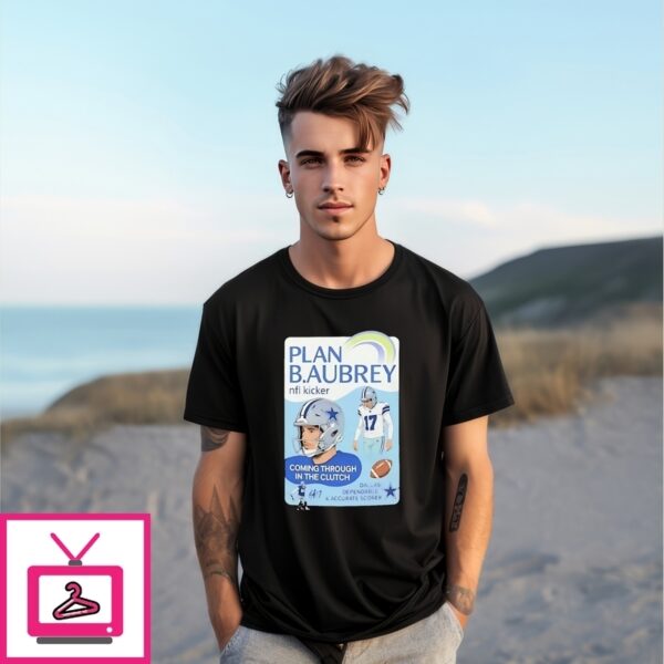 Dallas Cowboys Brandon Aubrey Plan B.Aubrey Kicker T-Shirt