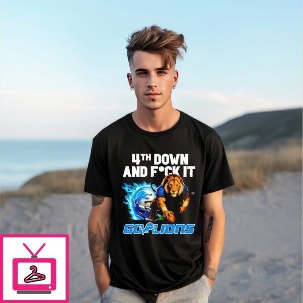 Detroit Lions 4Th Down And Fuck It Go Lions Mascot T-Shirt
