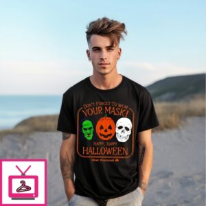 Don’T Forget To Wear Your Masks Halloween T-Shirt Don’T Forget To Wear Your Masks Halloween T-Shirt