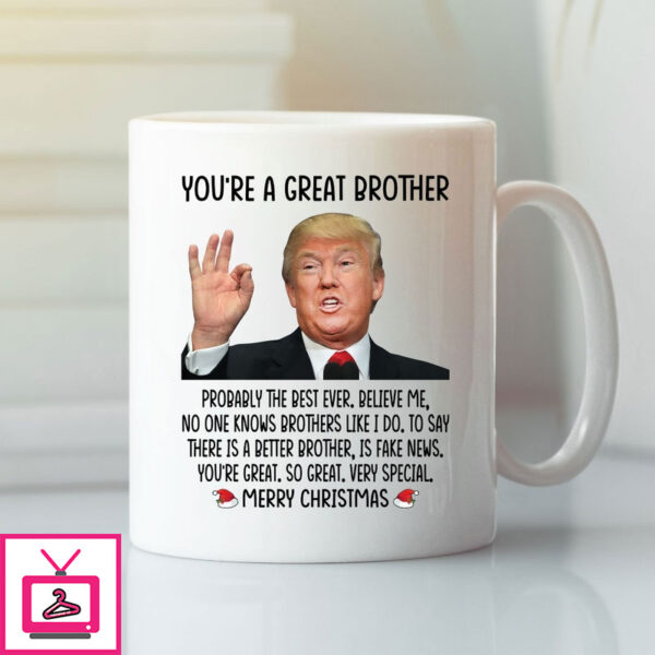 Donald Trump You’Re A Great Brother Merry Christmas Mug