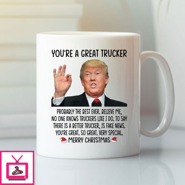 Donald Trump You’Re A Great Trucker Merry Christmas Mug