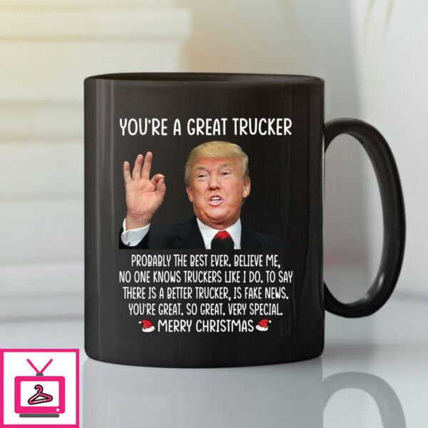 Donald Trump You’Re A Great Trucker Merry Christmas Mug