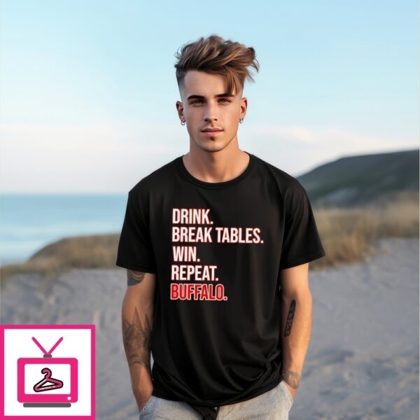 Drink Break Tables Win Repeat Buffalo Football T-Shirt