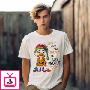 Duck I Don’T Have The Energy To Like People Today T-Shirt