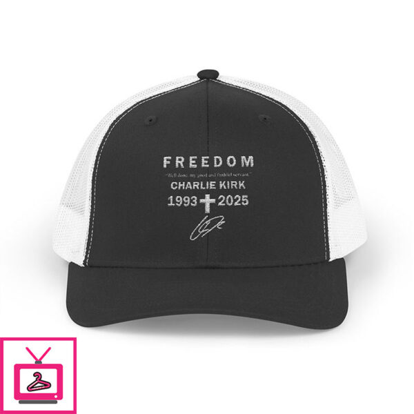Freedom Charlie Kirk Well Done My Good And Faithful Servant Snapback Trucker Cap