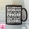 Funny German Mug If The German Women Gives You The Finger