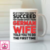 German Mug Try Doing What Your German Wife Told You To Do
