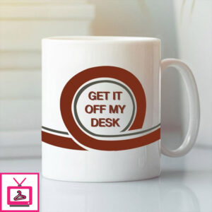 Get It Off My Desk Mug Get It Off My Desk Mug