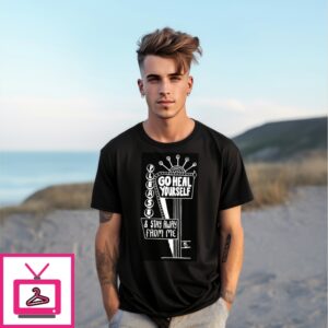 Go Heal Yourself Please Stay Away From Me T-Shirt