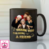 Golden Girls Coffee Mug Thank You For Being A Friend