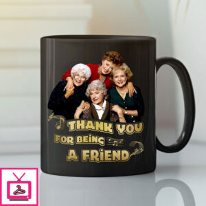Golden Girls Coffee Mug Thank You For Being A Friend Golden Girls Coffee Mug Thank You For Being A Friend