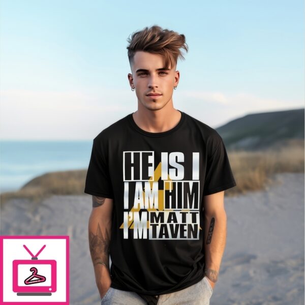 He Is I And I Am Him I’M Matt Taven Aew T-Shirt