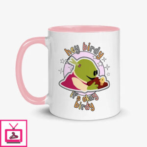 Hey Birdy It’S Okay Birdy Mug