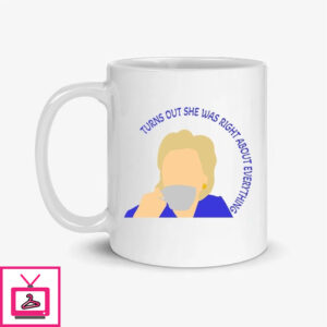 Hillary Clinton Mug Turns Out She Was Right About Everything