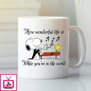 How Wonderful Life Is Mug While You’Re In The World Snoopy Dog