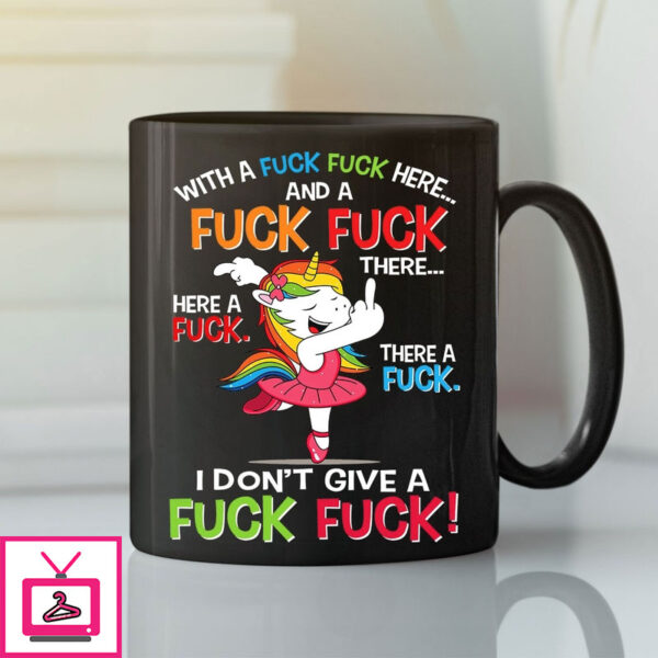 I Don’T Give A Fuck Fuck Fuck Funny Unicorn Mug