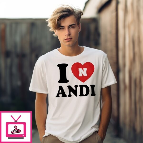 I Love Andi Jackson Nebraska Huskers T-Shirt