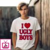 I Love Ugly Boys T-Shirt