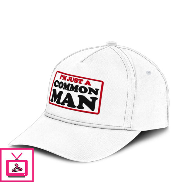 I’M Just A Common Man Hat