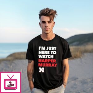 I’M Just Here To Watch Harper Murray Nebraska Huskers T-Shirt I’M Just Here To Watch Harper Murray Nebraska Huskers T-Shirt
