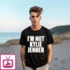 I’M Not Kylie Jenner T-Shirt