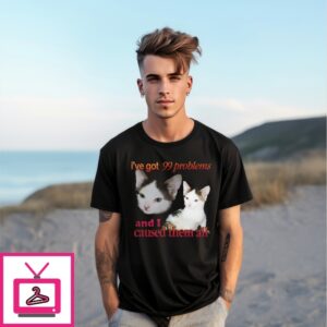 I’Ve Got 99 Problems And I Caused Them All Cat T-Shirt
