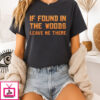 If Found In The Wood Leave Me There Hunting T-Shirt