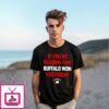 If You’Re Reading This Buffalo Won Yesterday T-Shirt