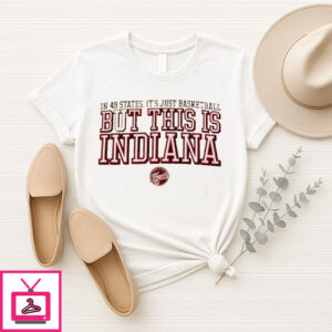 In 49 States It’S Just Basketball But This Is Indiana Fever T-Shirt In 49 States It’S Just Basketball But This Is Indiana Fever T-Shirt