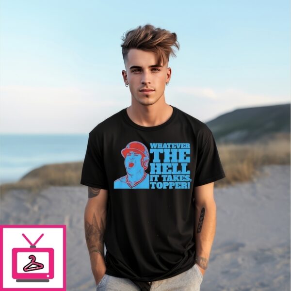 J.T. Realmuto Philadelphia Phillies Whatever The Hell It Takes Topper T-Shirt